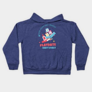 BABYS FIRST PLAY DATE Kids Hoodie